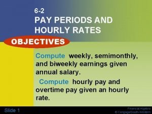 6-2 pay periods and hourly rates