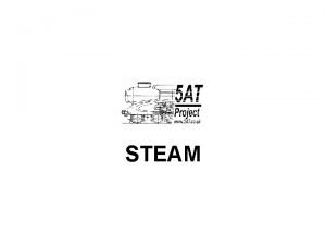STEAM STEAM means Steam Traction Engineering Analysis Method