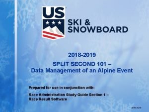 2018 2019 SPLIT SECOND 101 Data Management of