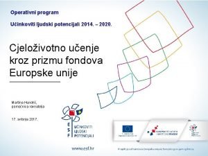 Operativni program Uinkoviti ljudski potencijali 2014 2020 Cjeloivotno