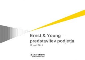 Ernst Young predstavitev podjetja 17 april 2013 Z