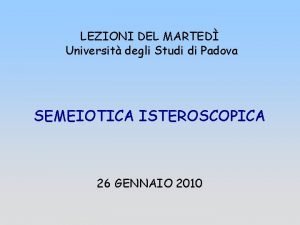 LEZIONI DEL MARTED Universit degli Studi di Padova