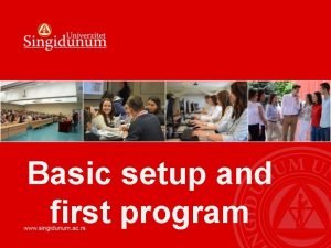 Basic setup and first program Basic configuration Throughout