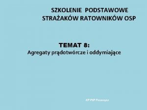 Agregaty prądotwórcze psp prezentacja