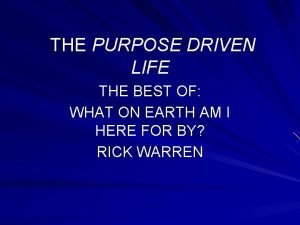 THE PURPOSE DRIVEN LIFE THE BEST OF WHAT