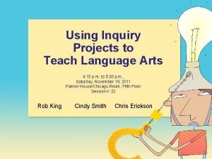 Using Inquiry Projects to Teach Language Arts 4