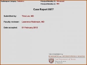 Radiological Category Pediatrics Principal Modality 1 Ultrasound Principal