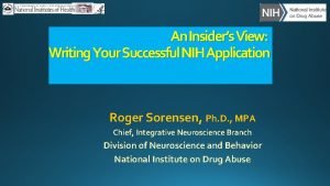 An Insiders View Writing Your Successful NIH Application