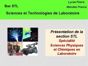 Lyce Pierre Bac STL Mendes France Sciences et