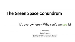 The Green Space Conundrum Its everywhere Why cant
