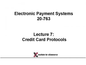 Electronic Payment Systems 20 763 Lecture 7 Credit
