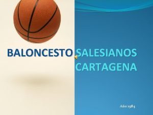 BALONCESTO SALESIANOS CARTAGENA Ao 1984 En 1 984