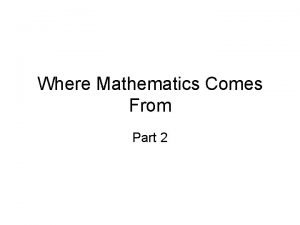 Where mathematics comes from