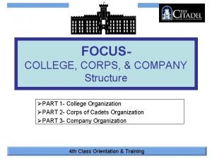 FOCUSCOLLEGE CORPS COMPANY Structure PART 1 College Organization