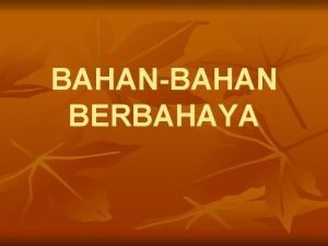 BAHANBAHAN BERBAHAYA Bahaya Peracunan Toxicity Hazard Tingkat peracunan