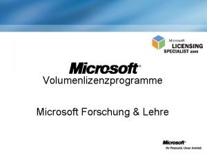 Volumenlizenzprogramme Microsoft Forschung Lehre Microsoft Forschung und Lehre