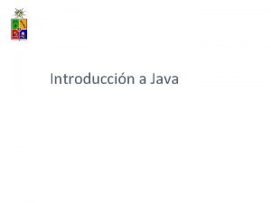 Introduccin a Java Temario El lenguaje de programacin