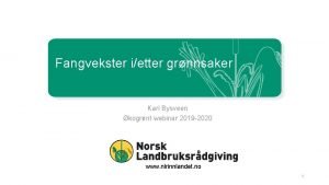 Fangvekster ietter grnnsaker Kari Bysveen kogrnt webinar 2019