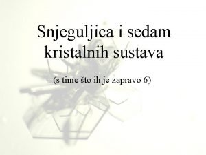 Snjeguljica i sedam kristalnih sustava s time to