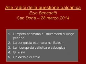 Alle radici della questione balcanica Ezio Benedetti San