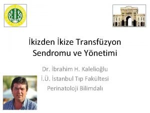 kizden kize Transfzyon Sendromu ve Ynetimi Dr brahim