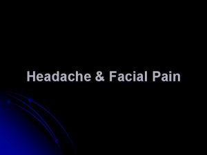 Headache Facial Pain Headache l 3 Main Headache