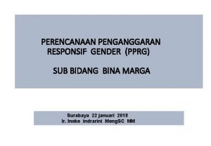 PERENCANAAN PENGANGGARAN RESPONSIF GENDER PPRG SUB BIDANG BINA