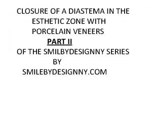 CLOSURE OF A DIASTEMA IN THE ESTHETIC ZONE