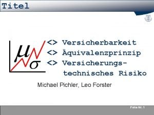 Titel Versicherbarkeit quivalenzprinzip Versicherungstechnisches Risiko Michael Pichler Leo