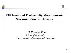 Efficiency and Productivity Measurement Stochastic Frontier Analysis D Efficiency and Productivity Measurement Stochastic Frontier Analysis D
