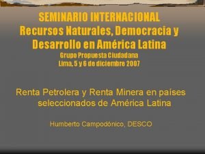 SEMINARIO INTERNACIONAL Recursos Naturales Democracia y Desarrollo en