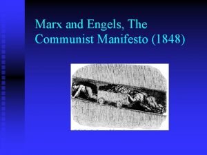 Marx and Engels The Communist Manifesto 1848 Ages