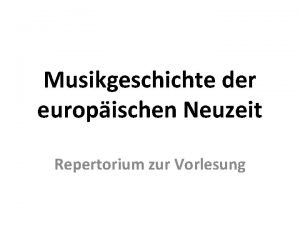 Musikgeschichte der europischen Neuzeit Repertorium zur Vorlesung Das
