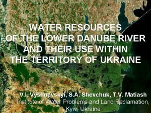 WATER RESOURCES OF THE LOWER DANUBE RIVER AND