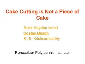 Cake Cutting is Not a Piece of Cake