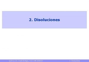 2 Disoluciones Qumica 1 S Grado Biologa G