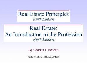 Real Estate Principles Ninth Edition Real Estate An