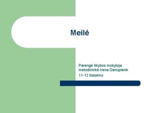 Meil Pareng tikybos mokytoja metodinink Irena Danupien 11