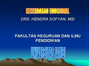 DRS HENDRA SOFYAN MSI FAKULTAS KEGURUAN DAN ILMU