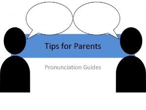 Parents' pronunciation