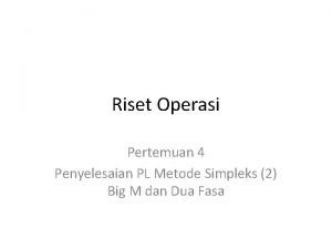 Program Linear Kasus Khusus Simpleks Metode Big M