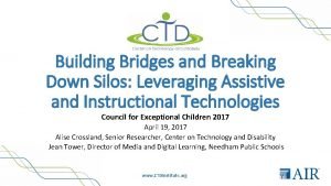 Building Bridges and Breaking Down Silos Leveraging Assistive