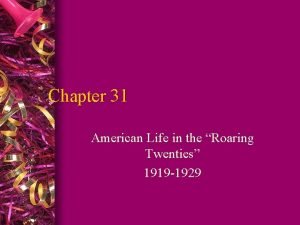 Chapter 31 American Life in the Roaring Twenties