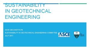 SUSTAINABILITY IN GEOTECHNICAL ENGINEERING ASCE GEOINSTITUTE SUSTAINABILITY IN