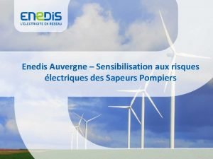 Enedis Auvergne Sensibilisation aux risques lectriques des Sapeurs