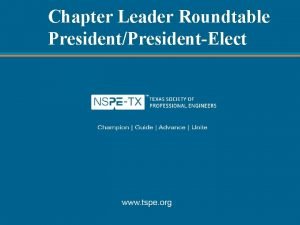 Chapter Leader Roundtable PresidentPresidentElect TSPE Leadership Conference September