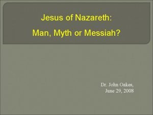 Jesus of Nazareth Man Myth or Messiah Dr