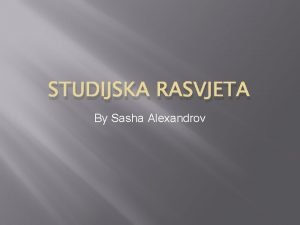 STUDIJSKA RASVJETA By Sasha Alexandrov KOMPONENTE EKSPOZICIJE Brzina