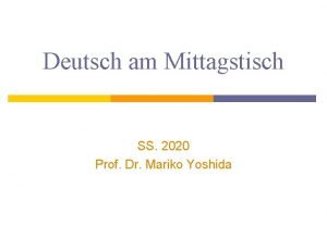 Deutsch am Mittagstisch SS 2020 Prof Dr Mariko