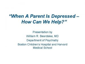 When A Parent Is Depressed How Can We